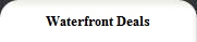 Waterfront Deals